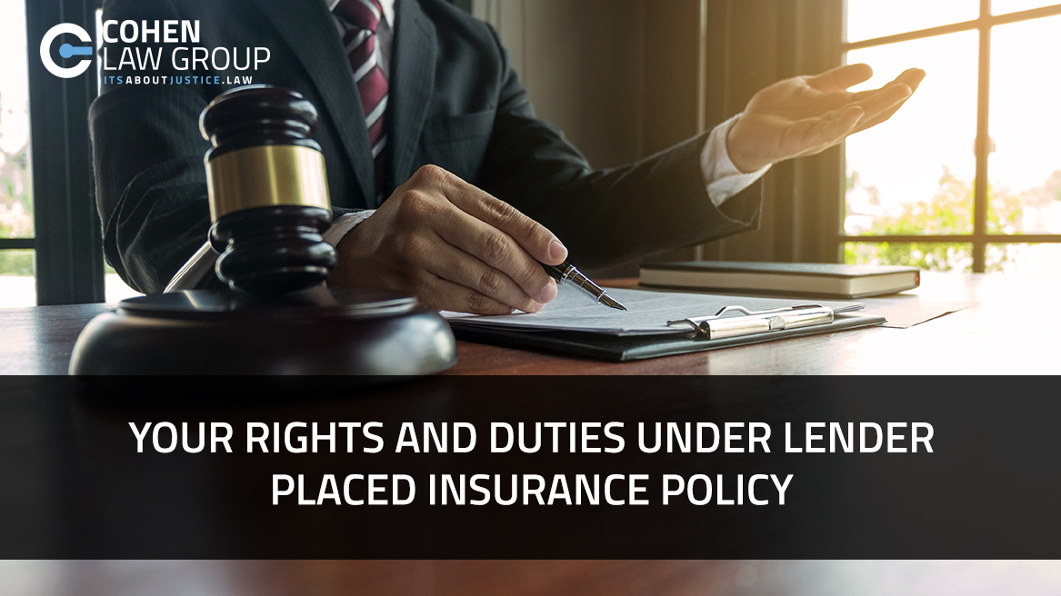Your Rights and Duties Under a Lender Placed Insurance Policy - Cohen