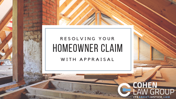 Resolving Your Homeowner Claim With Appraisal