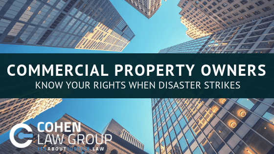 Commercial Property Owners: Know Your Rights When Disaster Strikes