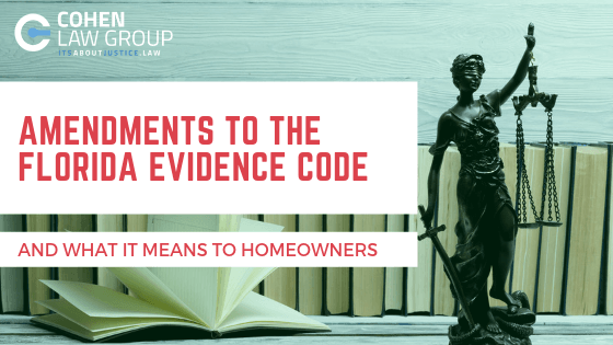 Amendments To The Florida Evidence Code & What It Means To Homeowners