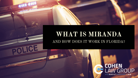 What Is Miranda And How Does It Work In Florida?