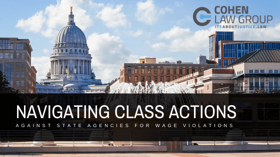 Navigating Class Actions Against State Agencies for Wage Violations