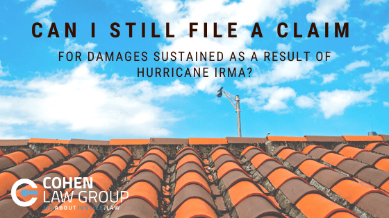 Can I Still File a Claim for Damages Sustained as a Result of Hurricane Irma?