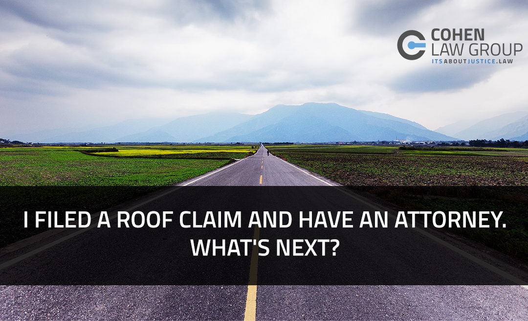 I Filed a Roof Claim and Have an Attorney. What’s next?