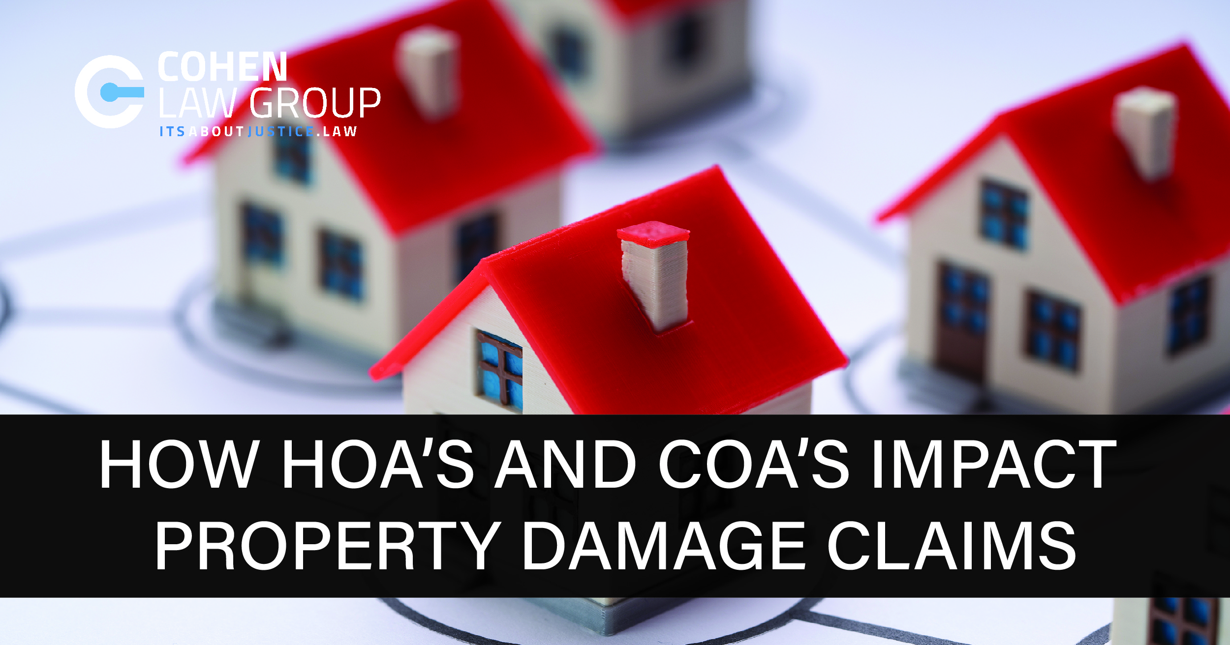 How HOA's and COA's Impact Property Damage Claims Cohen Law Group