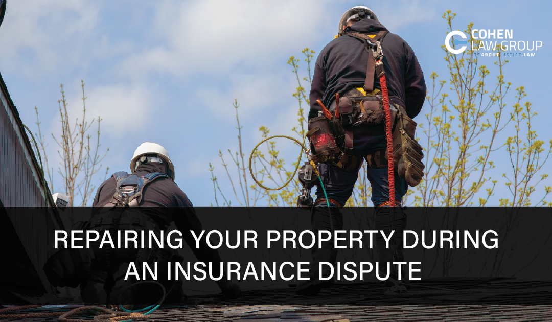 Repairing Your Property During an Insurance Dispute
