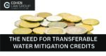 The Need for Transferable Water Mitigation Credits
