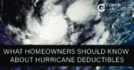 What Homeowners Should Know About Hurricane Deductibles